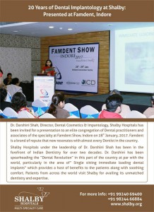 20 Years of Dental Implantology at Shalby: Presented at Famdent, Indore
