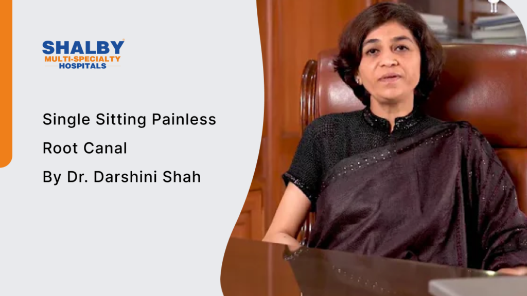 Single Sitting Painless Root Canal by Dr. Darshini Shah